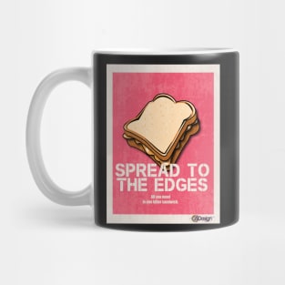 Spread To The Edges Mug